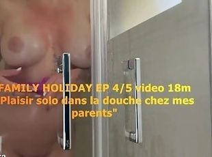 Gode plaisir solo sous la douche chez mes beaux-parents - FAMILY HOLIDAY EP 4/5 - FK2