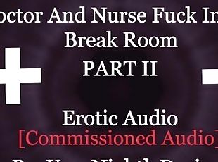 Nurse And Doctor Have Sneaky Sex In Hospital [Public] [Blowjob] [Kissing] (Erotic Audio for Women)