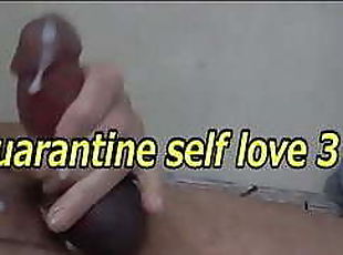 Quarantine Self Love Three