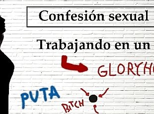 Spanish audio. Confesion sexual: Trabaja en un gloryhole.