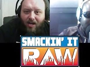 Return of The Big Show - Smackin' It Raw Ep. 127