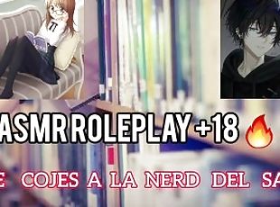 ASMR ROLEPLAY- Fucboy se coje a la timida del salon