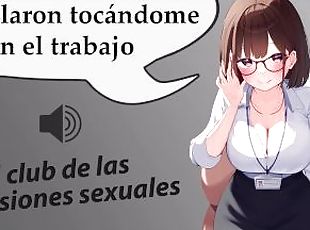 Confesión sexual completa. Me pillaron tocándome en el trabajo.