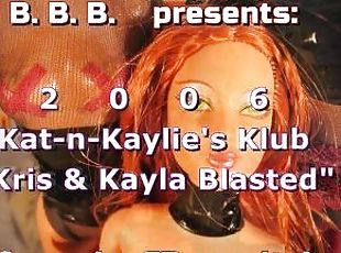 2006 Katt-n-Kaylie's Klub: Kris and Kayla blasted!